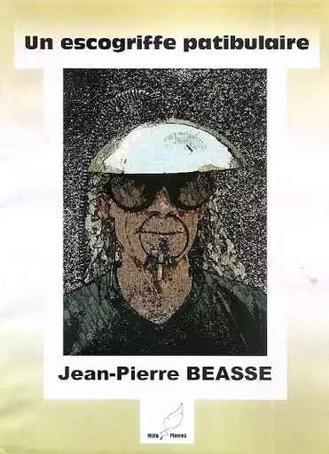 un escogriffe patibulaire - Jean Pierre Beasse - MILLE PLUMES