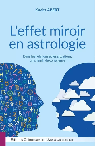 L'effet miroir en astrologie - Dans les relations et les situations, un chemin de conscience - Xavier Abert - PIKTOS