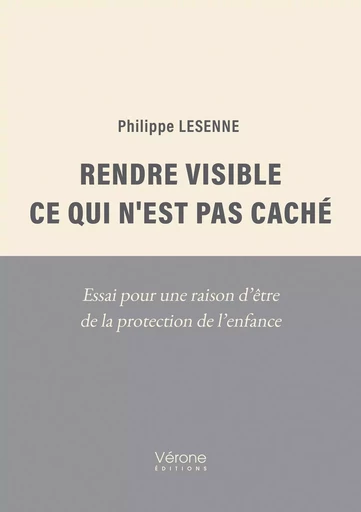 Rendre visible ce qui n'est pas caché - Philippe Lesenne - VERONE