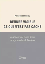 Rendre visible ce qui n'est pas caché