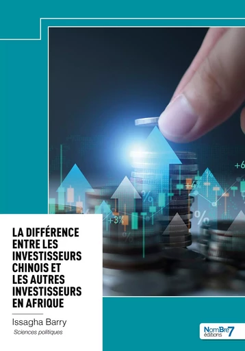 La différence entre les investisseurs chinois et les autres investisseurs en Afrique -  BARRY - NOMBRE 7