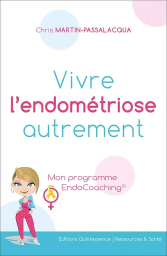 Vivre l'endométriose autrement - Mon programme EndoCoaching - Chris Martin-Passalacqua - PIKTOS