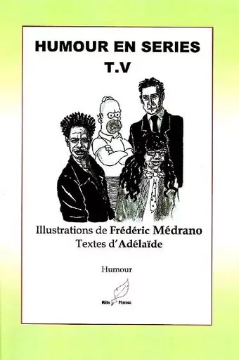 humour en series tv -  Adélaide/FredMedrano - MILLE PLUMES