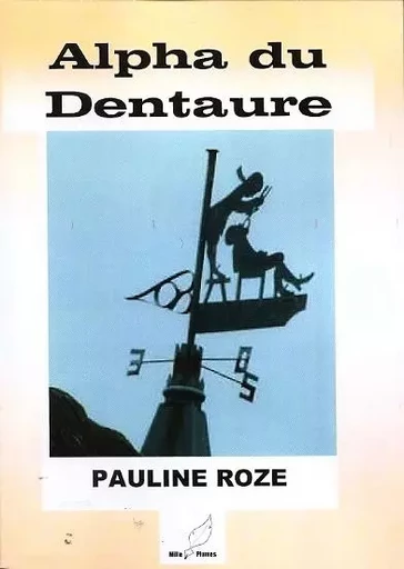 alpha du dentaure - Pauline Roze - MILLE PLUMES