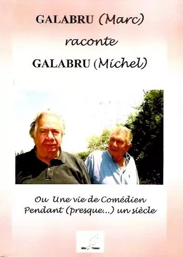 Galabru Marc raconte Galabru Michel - Marc Galabru - MILLE PLUMES