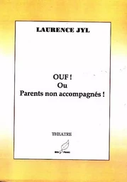 ouf! Ou parents non accompagnés