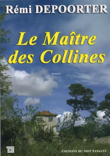 Maitre Des Collines (Le) - Rémi Depoorter, R DEPOORTER - MOT PASSANT