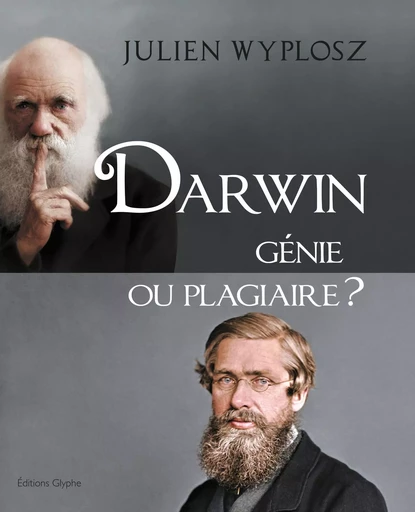 Darwin, génie ou plagiaire ? -  - GLYPHE