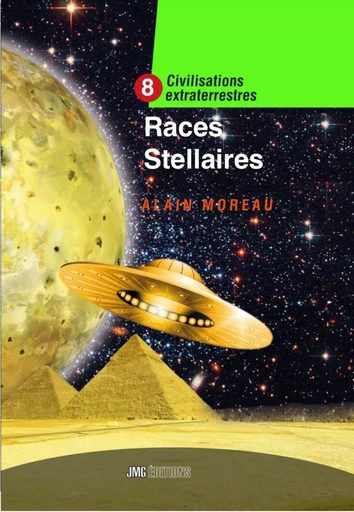 Races stellaires - Civilisations extraterrestres Tome 8 - Alain Moreau - JMG EDITIONS