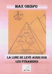 la lune se leve aussi sur les pyramides