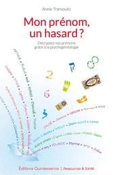 Mon prénom, un hasard ? Décryptez vos prénoms grâce à la psychogénéalogie