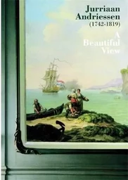 Jurriaan Andriessen (1742-1819) A Beautiful View /anglais