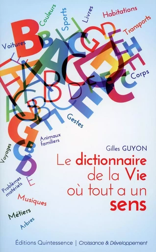 Le dictionnaire de la vie où tout a un sens - Gilles Guyon - PIKTOS