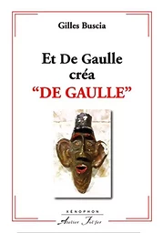 Et De Gaulle créa "De Gaulle"