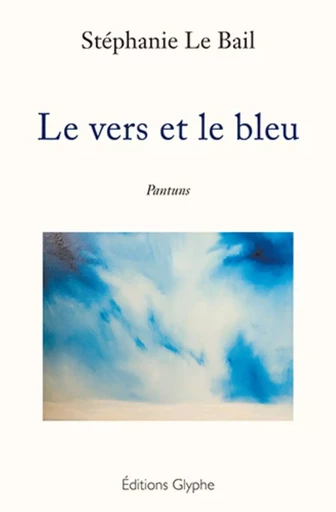 Le vers et le bleu - pantuns -  - GLYPHE