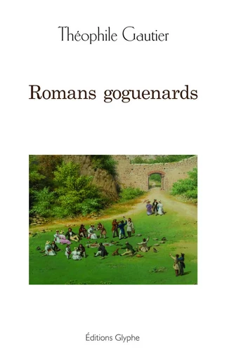 ROMANS GOGUENARDS -  Gautier theophile - GLYPHE