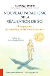 Nouveau paradigme de la réalisation de soi - 9 Points-Clés du manifeste de l'Homme Conscient