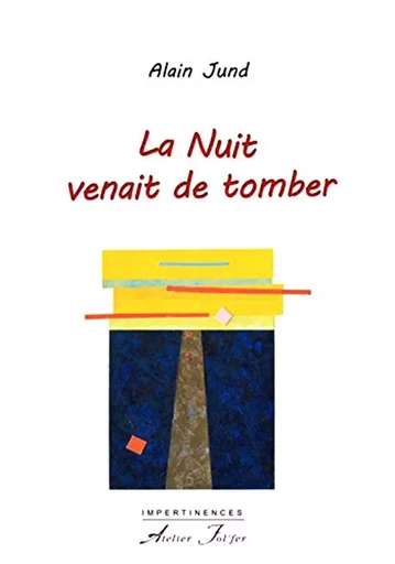 La nuit venait de tomber - Jund Alain - ATELIER FOL FER