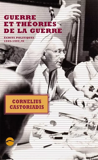 GUERRE ET THEORIES DE LA GUERRE - Cornelius Castoriadis - SANDRE