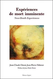 Expériences de mort imminente et expériences proches - near-death experiences