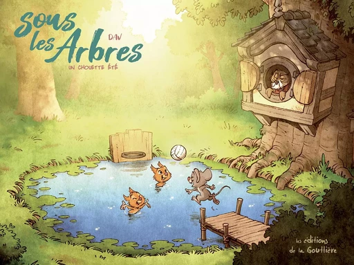 Sous les arbres - Tome 3 - Un chouette été -  - EDITIONS LA GOUTTIERE