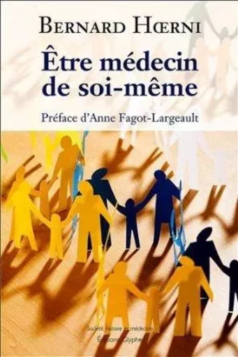 Être médecin de soi-même - principes pour que chacun prenne soin de sa santé -  - GLYPHE