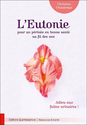 L'Eutonie pour un périnée en bonne santé au fil des ans - Adieu aux fuites urinaires ! - Christine Chautemps - PIKTOS