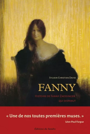 FANNY - HISTOIRE DE FANNY ZAESSINGER, QUI DISPARUT - Sylvain-Christian David - SANDRE