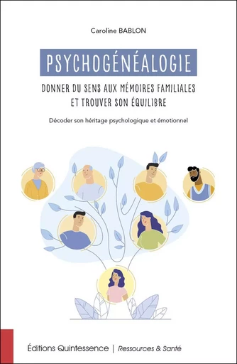 Psychogénéalogie - Donner du sens aux mémoires familiales et trouver son équilibre - Caroline Bablon - PIKTOS