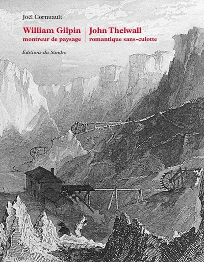 WILLIAM GILPIN MONTREUR DE PAYSAGE ET JOHN THELWALL ROMANTIQ - Joël CORNUAULT - SANDRE