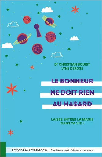 Le bonheur ne doit rien au hasard - Laisse entrer la magie dans ta vie ! - Christian Bourit, Lyne Derose - PIKTOS