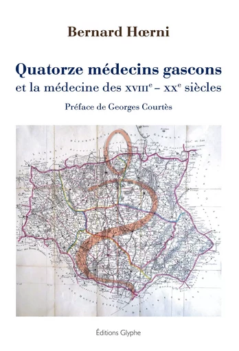 Quatorze médecins gascons et la médecine des XVIIIe-XXe siècles -  - GLYPHE