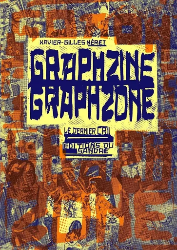 Graphzine Graphzone - Xavier-Gilles Néret - SANDRE