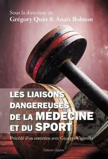 Les liaisons dangereuses de la médecine et du sport -  - GLYPHE