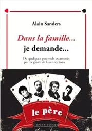 Dans la famille... je demande... - De quelques paternels escamotés par la gloire de leurs rejetons..