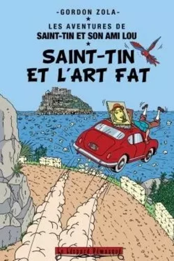 Saint-Tin et l'art fat - Gordon Zola - DEMASQUE