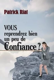 Vous reprendrez bien un peu de confiance ?