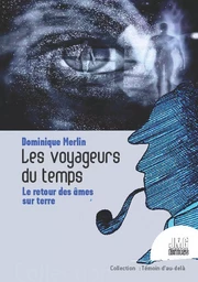 Les voyageurs du temps - Le retour des âmes sur terre