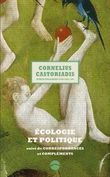 Écologie et politique, suivi de Correspondances et complémen