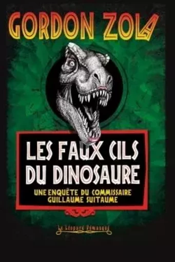 Les faux cils du dinosaure - Gordon Zola - DEMASQUE