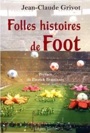 Folles histoires de foot -  - GLYPHE