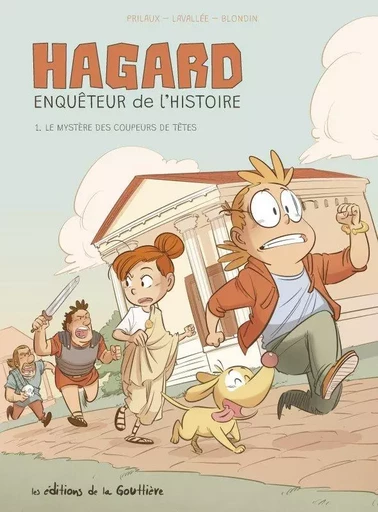 Hagard, enquêteur de l'Histoire - Tome 1 - Le Mystère des coupeurs de têtes -  - EDITIONS LA GOUTTIERE