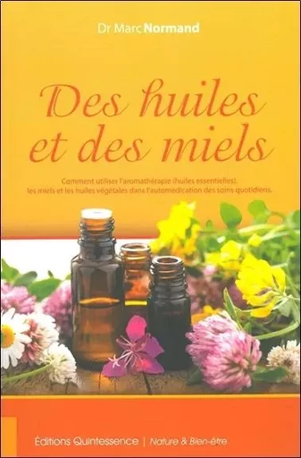 Des huiles et des miels - Marc Normand - PIKTOS