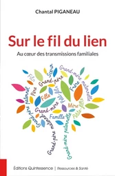 Sur le fil du lien - Au coeur des transmissions familiales