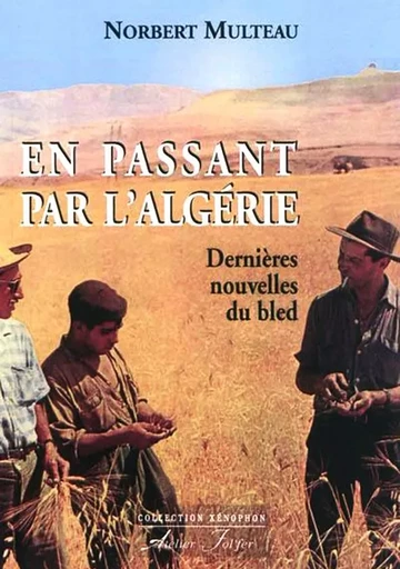 En passant par l'Algérie - Norbert Multeau - ATELIER FOL FER