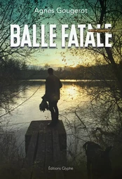 Balle fatale - roman