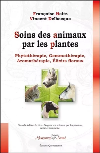 Soins des animaux par les plantes - Vincent Delbecque, Françoise Heitz - PIKTOS