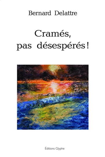 Cramés, pas désespérés ! - poèmes de survie -  - GLYPHE