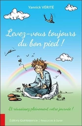 Levez-vous toujours du bon pied ! Et réussissez pleinement votre journée !