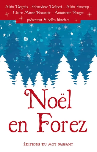 Noel en Forez -  Collectif, Alain Faucoup,  MINNE-BEAUVOIR - MOT PASSANT